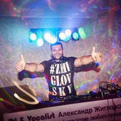 Александр Жигловский DJ #ZHIGLOVSKY - музиканти, dj у Херсоні - фото 2